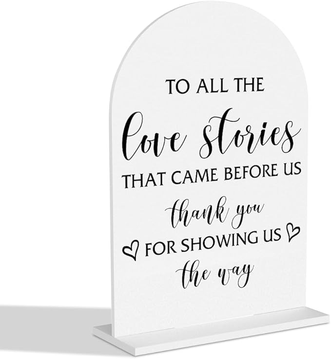 Wedding Table Signs To All Love Stories Sign Modern Wedding Sign for Engagement Bridal Shower Ceremony Reception Event Valentine's Day Clear Table Acrylic Decor