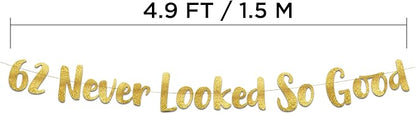 62 Never Looked So Good Gold Glitter Banner - 62nd Anniversary and Birthday Party Decorations