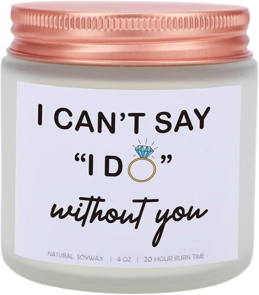 I Can't Say I Do Without You Lavender Scented Candle, Bridesmaid Proposal Gifts for Engagement, Girlfriend, Husband, Boyfriend, Wedding Day, Bachelorette Party