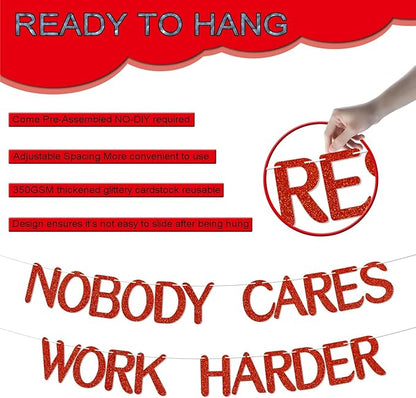 Nobody Cares Work Harder Red Glitter Banner,For Inspirational Decorations,Office,Gym & Goal - Setting Events