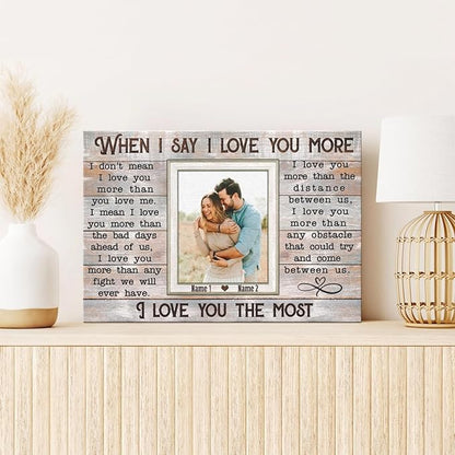 Dem Canvas Personalized Canvas Prints, Custom Love Canvas, When I Say I Love You More Wedding Gifts For Couple Canvas Anniversary Valentine Gift For Wedding Canvas (18x12)