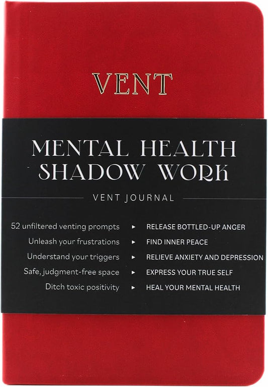 Mental Health & Shadow Work Journal: Vent - Guided Prompts for Healing Grievance, Rage, Anger, Anxiety, Depression, Therapy, Mindfulness, Self-Care, Stress Relief Gifts and Nervous System Regulation