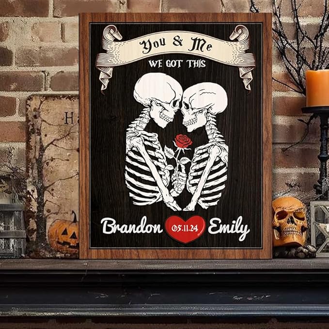 You And Me We Got This Wooden Sign, Custom Couple Skeleton Sign, Ghost Couple Gift, Halloween Skeletons Frame Sign, Gothic Decor Wood Sign Valentine Gifts for Him Her Engaged Bridal Party a12