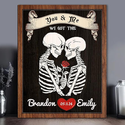 You And Me We Got This Wooden Sign, Custom Couple Skeleton Sign, Ghost Couple Gift, Halloween Skeletons Frame Sign, Gothic Decor Wood Sign Valentine Gifts for Him Her Engaged Bridal Party a12