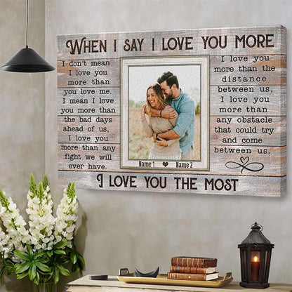 Dem Canvas Personalized Canvas Prints, Custom Love Canvas, When I Say I Love You More Wedding Gifts For Couple Canvas Anniversary Valentine Gift For Wedding Canvas (24x16)