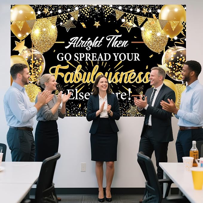 Alright Then Go Spread Your Fabulousness Elsewhere Banner Backdrop for Coworker Leaving Party Office Employee Colleague Coworker Goodbye Party Going Away Farewell Leaving Job Party Decorations