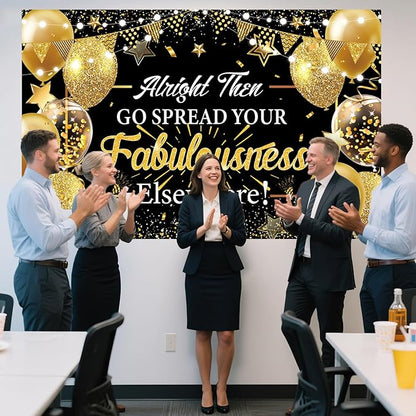 Alright Then Go Spread Your Fabulousness Elsewhere Banner Backdrop for Coworker Leaving Party Office Employee Colleague Coworker Goodbye Party Going Away Farewell Leaving Job Party Decorations