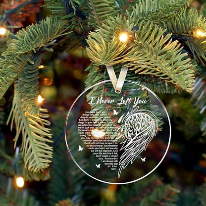 I Never Left You Memorial Christmas Ornaments,Sympathy Memorial Gifts for Loss of Loved One,Mom,Dad,in Loving Memory Ornament Bereavement Remembrance Gifts,Acrylic Ornament Xmas Tree Home Decorations