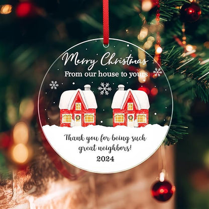 Neighbors Christmas Ornament 2024 - from Our House to Yours Christmas Tree Decoration Acrylic Ornaments - Good Neighbors Friends Birthday Gifts for Women Men Friends