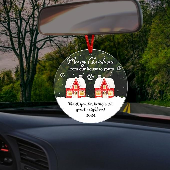 Neighbors Christmas Ornament 2024 - from Our House to Yours Christmas Tree Decoration Acrylic Ornaments - Good Neighbors Friends Birthday Gifts for Women Men Friends