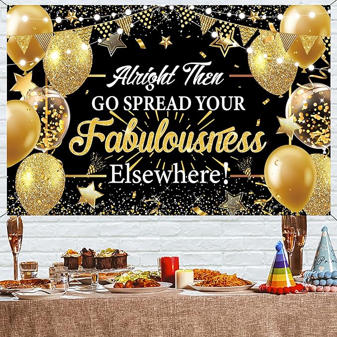 Alright Then Go Spread Your Fabulousness Elsewhere Banner Backdrop for Coworker Leaving Party Office Employee Colleague Coworker Goodbye Party Going Away Farewell Leaving Job Party Decorations
